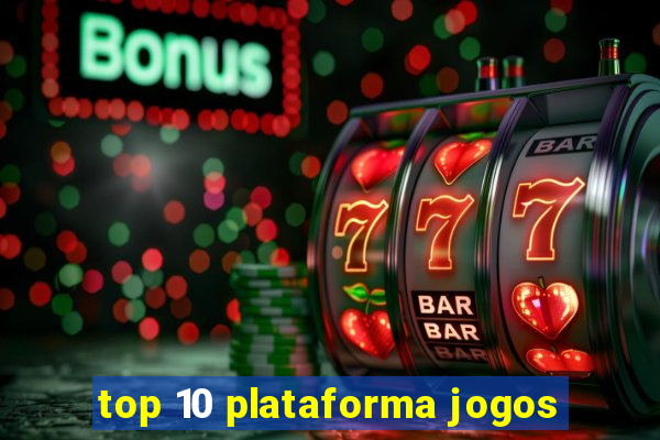 top 10 plataforma jogos